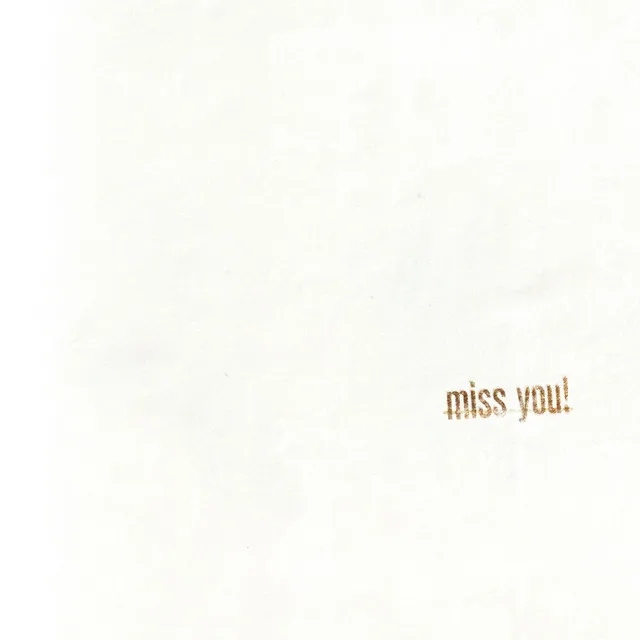 Miss You!