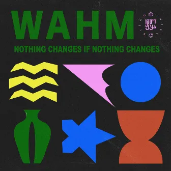 Nothing Changes If Nothing Changes by WAHM (FR)