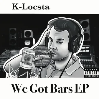 We Got Bars EP by K-Locsta