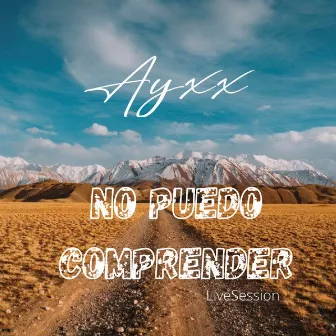 No puedo comprender (Live) by Ayxx