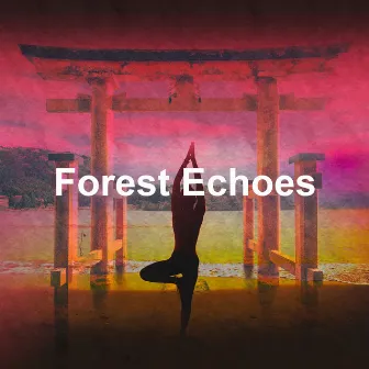 Forest Echoes by 