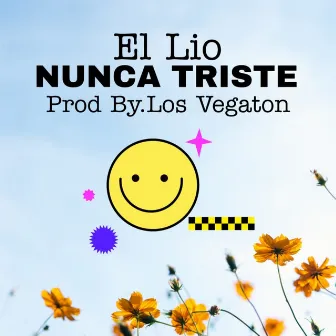 Nunca Triste by El Lio