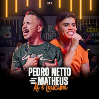 Aí é Loucura 1 (Ao Vivo) by Pedro Netto e Matheus