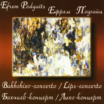 Efrem Podgaits: Bakhchiev-Concerto, Lips-Concerto by The Ural Philharmonic Orchestra