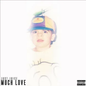 Much Love by Just Juice