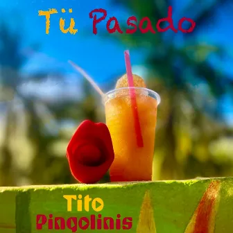 Tu Pasado by Tito Pingolinis