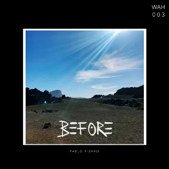 Before by Pablo Fierro