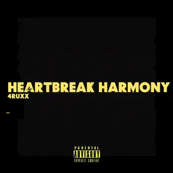 Heartbreak Harmony by 4ruxx