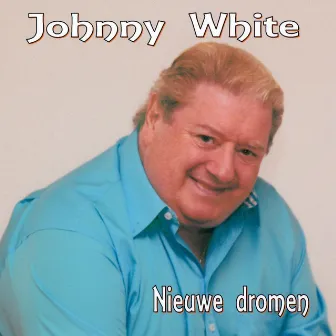 Nieuwe Dromen by Johnny White