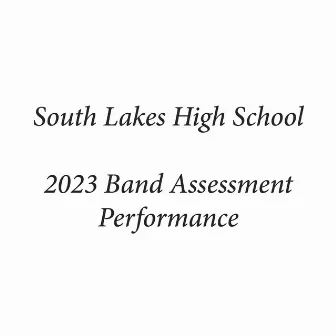 South Lake High School 2023 Band Assessment Performance (Live) by South Lakes Symphonic Band