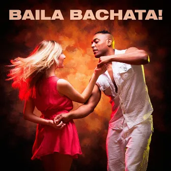 Baila Bachata! by Bachata Hit