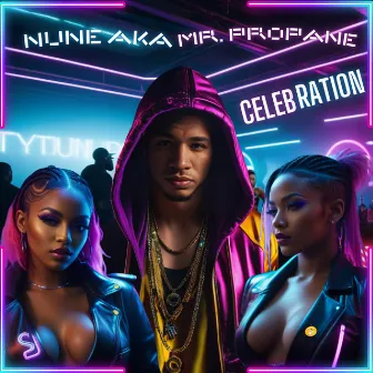 Celebration by Nune Aka Mr. Propane