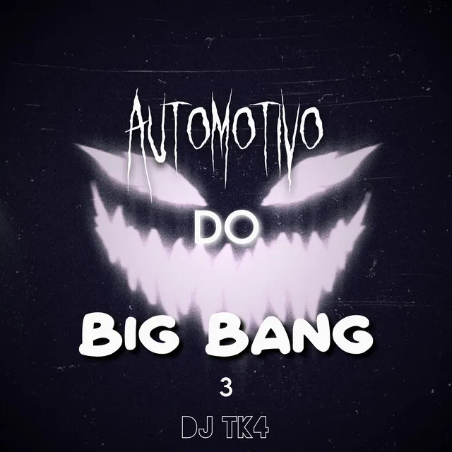 Automotivo Do Big Bang 3