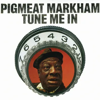 Tune Me In by Pigmeat Markham