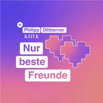 Nur beste Freunde by Philipp Dittberner