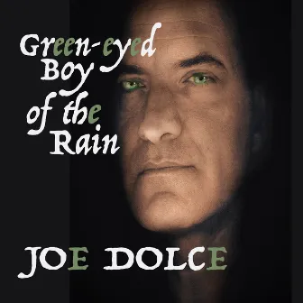 Green-eyed Boy of the Rain by Joe Dolce