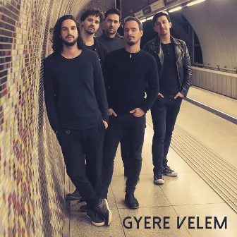 Gyere Velem by Bagossy Brothers Company