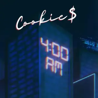 4AM by Cookie$