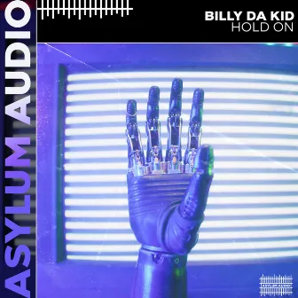 Hold On by Billy Da Kid