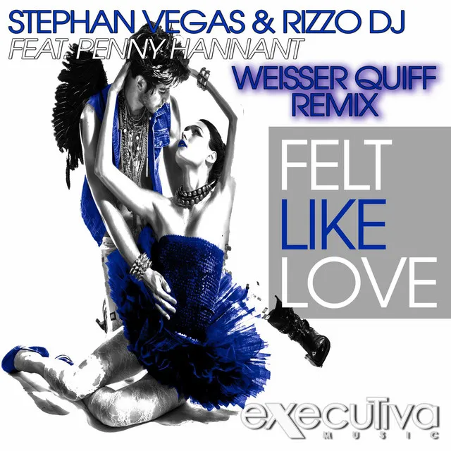 Felt Like Love (feat. Penny Hannant) - Weisser Quiff Remix