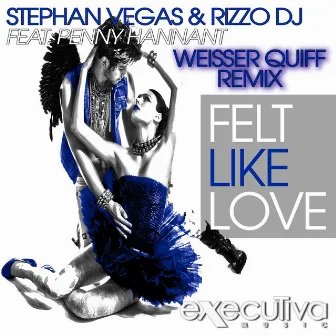 Felt Like Love (feat. Penny Hannant) - Weisser Quiff Remix by Stephan Vegas