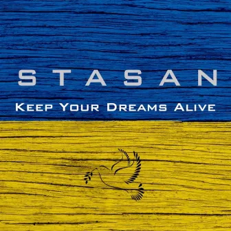 Keep Your Dreams Alive by Stasan