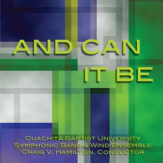 And Can It Be by Ouachita Baptist University Wind Ensemble