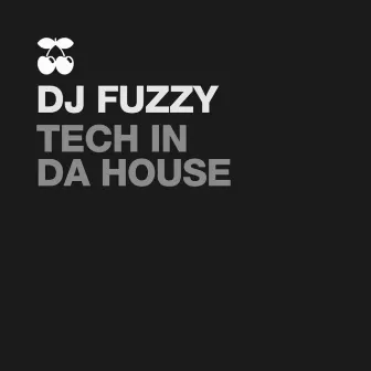 Tech in da House by DJ Fuzzy