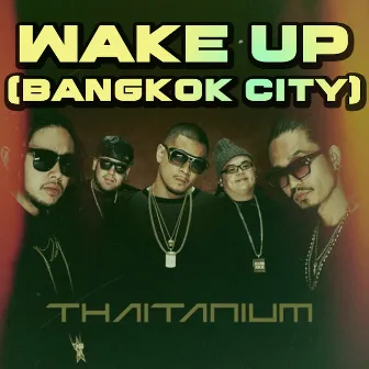 Wake Up (Bangkok City) by THAITANIUM