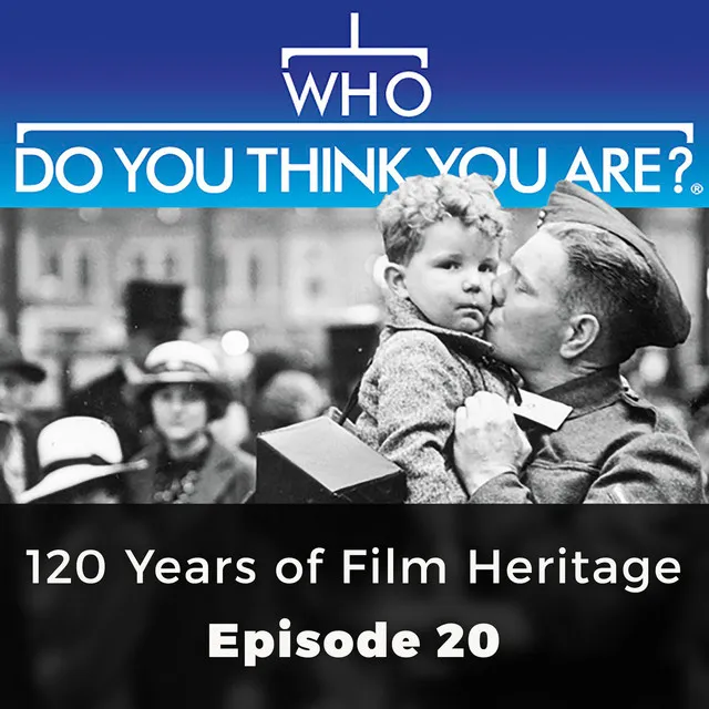 Chapter 2 - 120 Years of Film Heritage - Who Do You Think You Are?, Episode 20