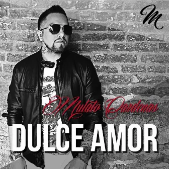 Dulce Amor by El Mulato Cardenas