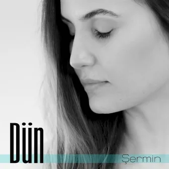 Dün by Şermin