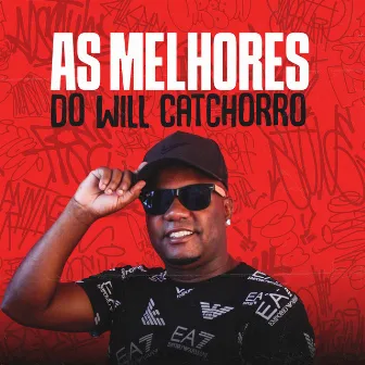 As Melhores do Mc Will Catchorro by Mc Will Catchorro