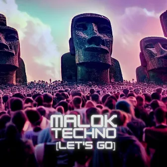 TECHNO (LET'S GO) by Malok