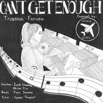 Can't Get Enough by Trianna Feruza