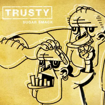 Sugar Smack by Trusty