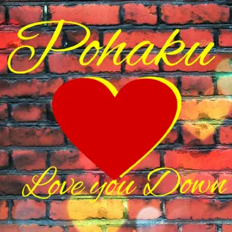 Love You Down by Pohaku