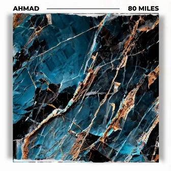 80 Miles by Ahmad