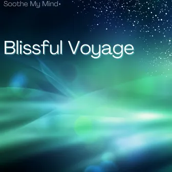 Blissful Voyage by Soothe My Mind