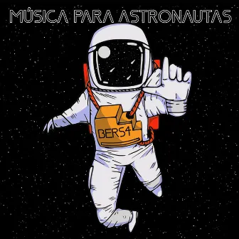 Música para Astronautas by BERSA