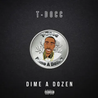 Dime A dozen by T-Docc