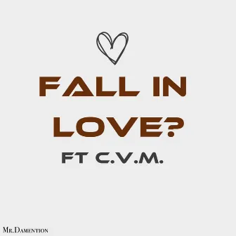 Fall In Love? by Mr.Damention