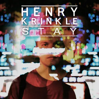 Stay by Henry Krinkle