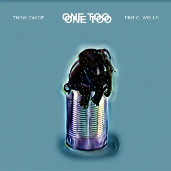 One Too by Think 2wice