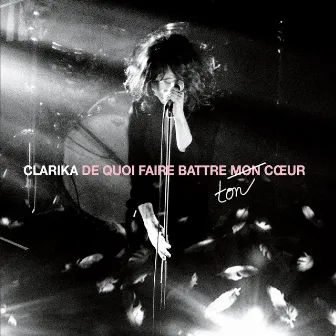 De quoi faire battre ton cœur (Live 2017) by Clarika