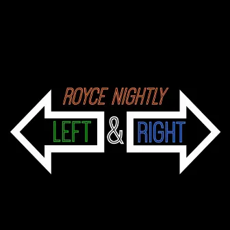 Left and Right by Royce Nightly