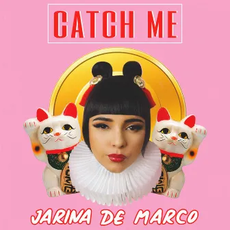 Catch Me by Jarina De Marco