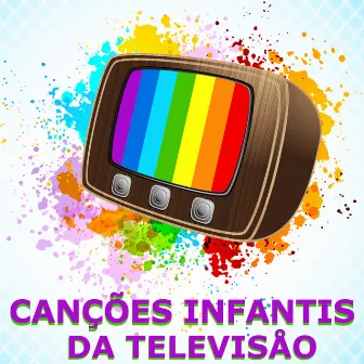 Canções Infantis Da Televisão by Música para Crianças