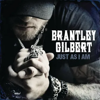 Just As I Am by Brantley Gilbert