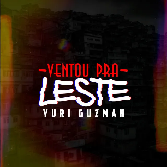 Ventou pra Leste Yuri Guzman